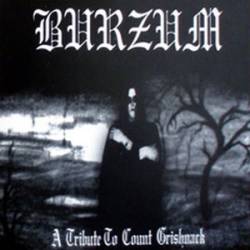 Burzum : A Tribute to Count Grishnack